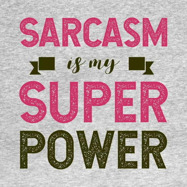 Sarcasm Is My Super Power Sarcastic Humor by chatchimp